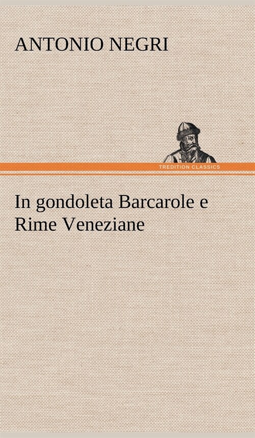 In Gondoleta Barcarole E Rime Veneziane (Hardcover)