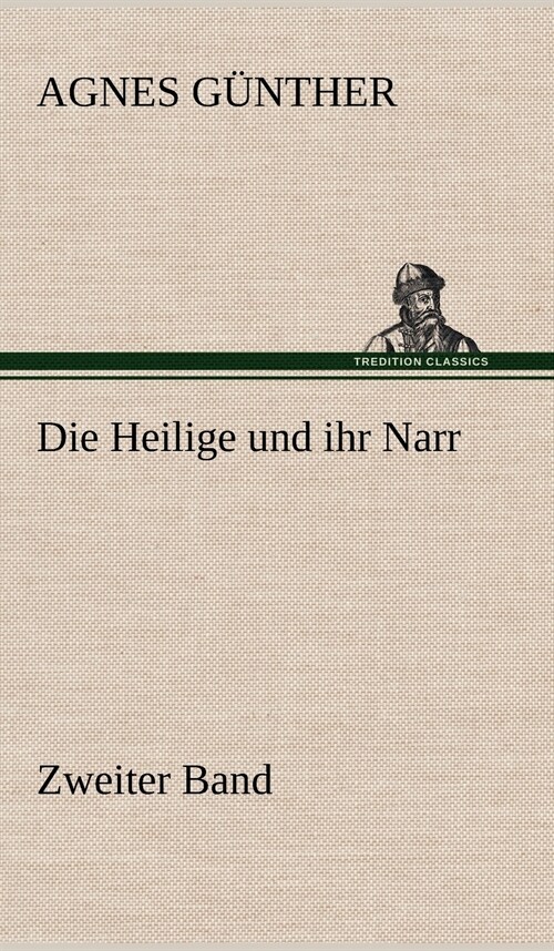 Die Heilige Und Ihr Narr. Zweiter Band (Hardcover)