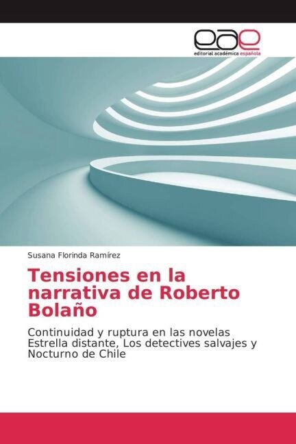 Tensiones en la narrativa de Roberto Bola? (Paperback)