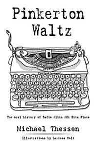 Pinkerton Waltz: The Oral History of Sadie Albin Aka Etta Place (Hardcover)