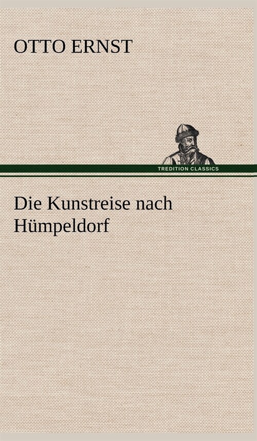 Die Kunstreise Nach Humpeldorf (Hardcover)