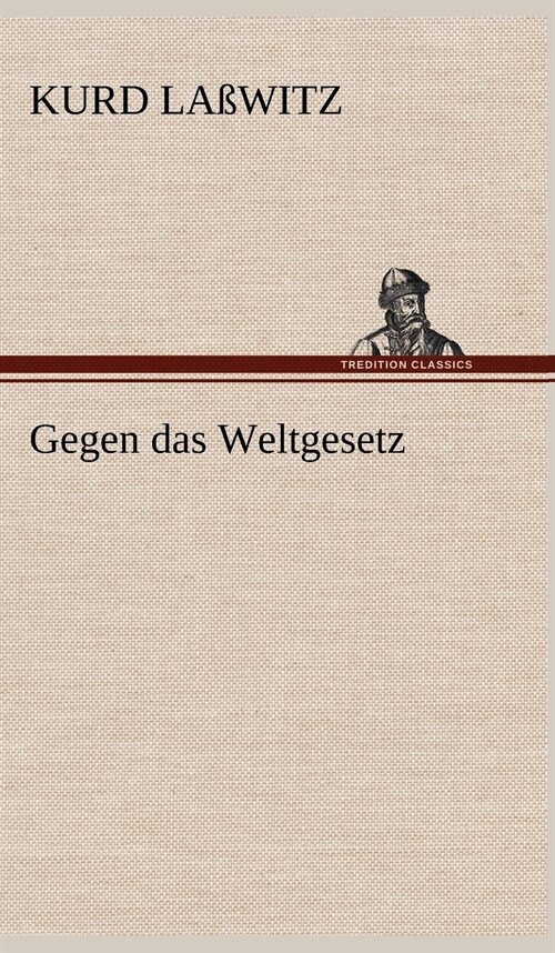 Gegen Das Weltgesetz (Hardcover)