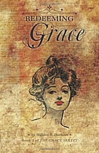 Redeeming Grace: Book 2 of the Grace Sextet (Hardcover)