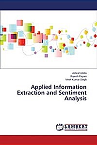 Applied Information Extraction and Sentiment Analysis (Paperback)