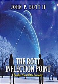 The Bott Inflection Point: A Parallax View of the Economy (Hardcover)