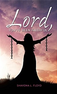 Lord, Youve Been Faithful (Hardcover)