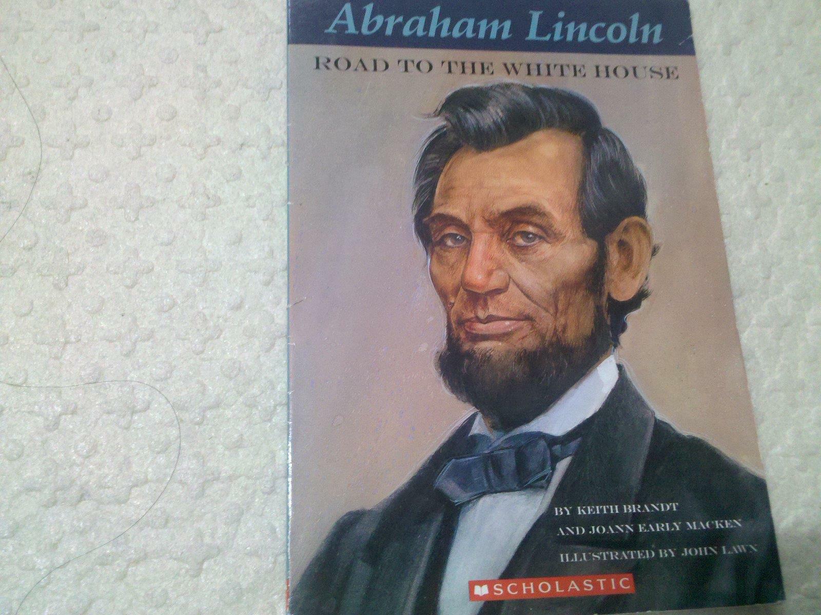 Abraham Lincoln :road to the White House 