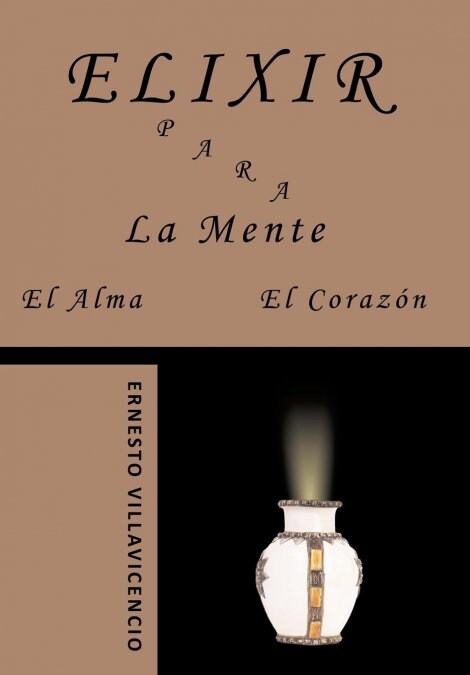 Elixir Para La Mente, El Alma, El Coraz? (Hardcover)