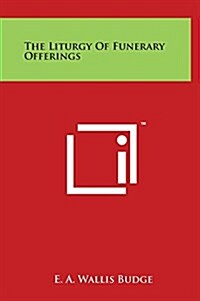 The Liturgy of Funerary Offerings (Hardcover)