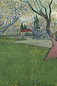 Orchards in Blossom, View of Arles, Vincent Van Gogh: Blank Journal / Notebook / Composition Book, 140 Pages, 6 X 9 Inch (15.24 X 22.86 CM) Laminated (Paperback)