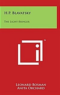 H.P. Blavatsky: The Light-Bringer (Hardcover)