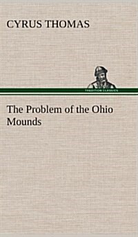The Problem of the Ohio Mounds (Hardcover)