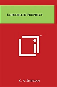 Unfulfilled Prophecy (Hardcover)