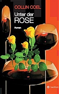 Unter Der Rose (Hardcover)