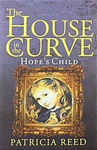 The House in the Curve: Hopes Child (Hardcover)