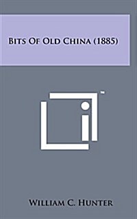 Bits of Old China (1885) (Hardcover)