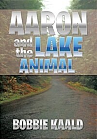 Aaron and the Lake Animal (Hardcover)