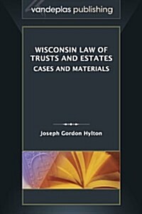 Wisconsin Law of Trusts and Estates: Cases and Materials (Hardcover)