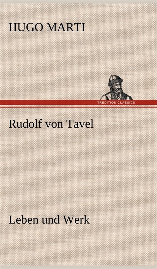 Rudolf Von Tavel - Leben Und Werk (Hardcover)