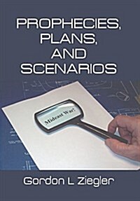 Prophecies, Plans, and Scenarios (Hardcover)