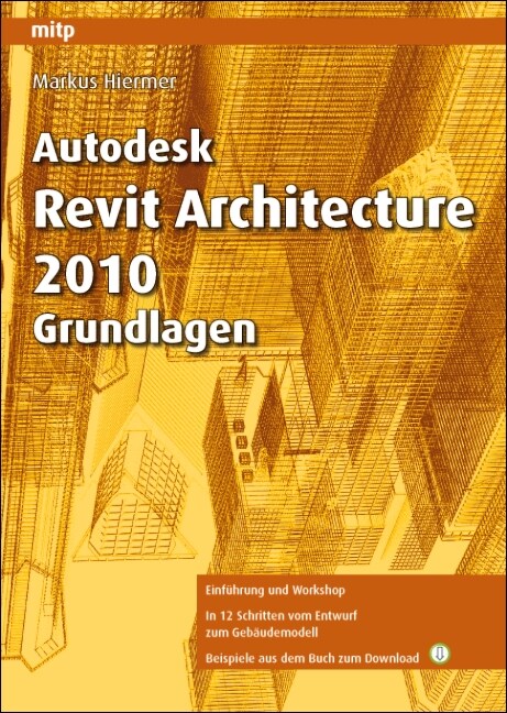 Autodesk Revit Architecture 2010 Grundlagen (Hardcover)