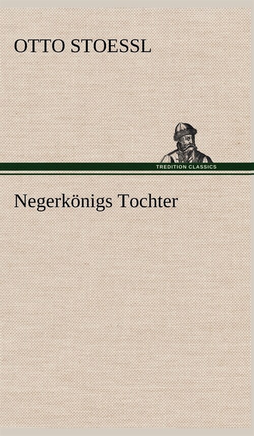 Negerkonigs Tochter (Hardcover)