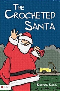 The Crocheted Santa (Hardback) (Hardcover)