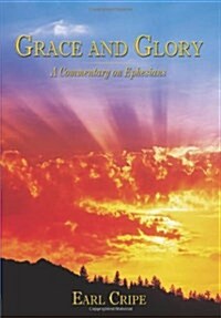 Grace and Glory: A Commentary on Ephesians (Hardcover)