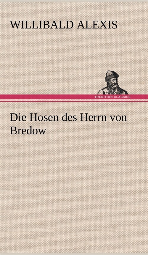 Die Hosen Des Herrn Von Bredow (Hardcover)
