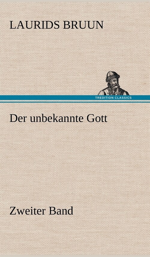 Der Unbekannte Gott - Zweiter Band (Hardcover)