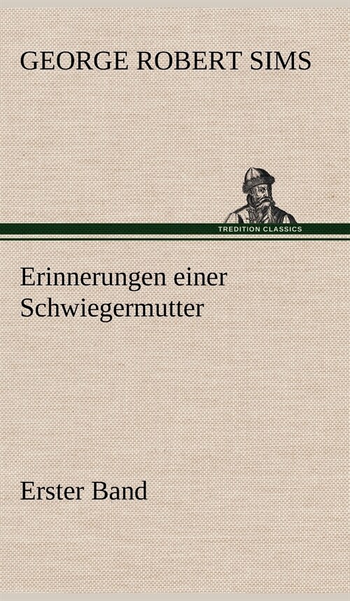 Erinnerungen Einer Schwiegermutter - Erster Band (Hardcover)