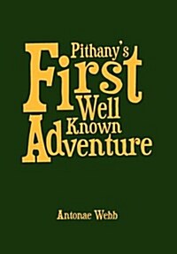 Pithanys First Well Known Adventure (Hardcover)