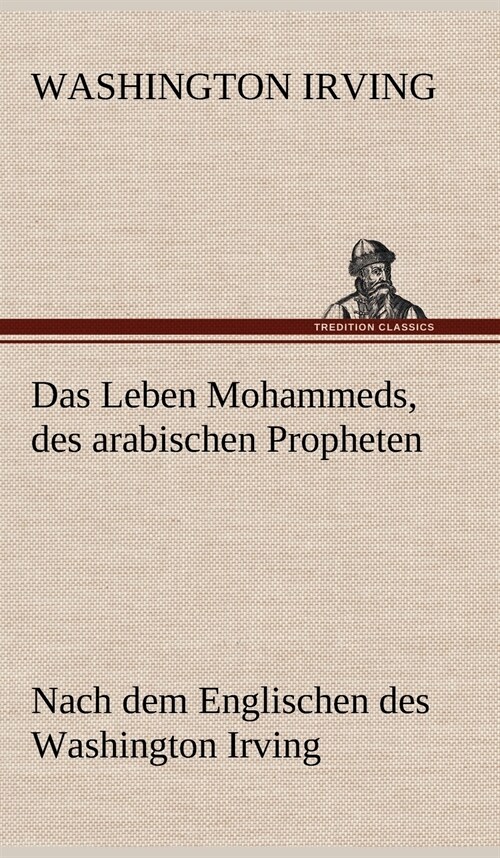 Das Leben Mohammeds, Des Arabischen Propheten (Hardcover)