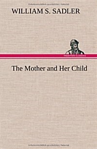 The Mother and Her Child (Hardcover)