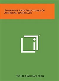 Buildings and Structures of American Railroads (Hardcover)