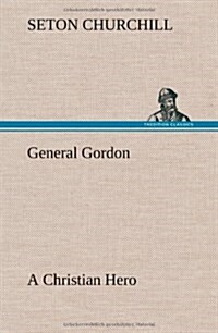 General Gordon a Christian Hero (Hardcover)