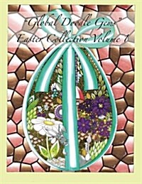 Global Doodle Gems Easter Collection Volume 1: The Ultimate Coloring Book...an Epic Collection from Artists around the World!  (Paperback)