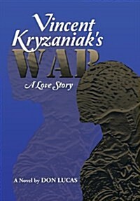Vincent Kryzaniaks War: A Love Story (Hardcover)
