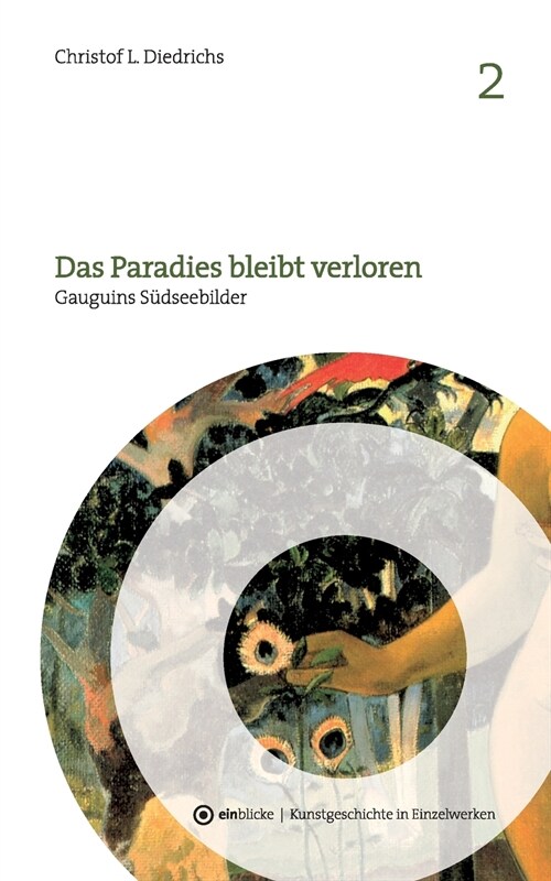 Das Paradies bleibt verloren: Gauguins S?seebilder (Paperback)