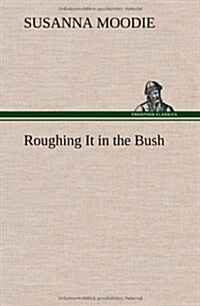 Roughing It in the Bush (Hardcover)