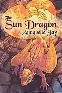 The Sun Dragon: Volume 1 (Paperback, First Edition)