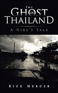 The Ghost of Thailand: A Girls Tale (Hardcover)