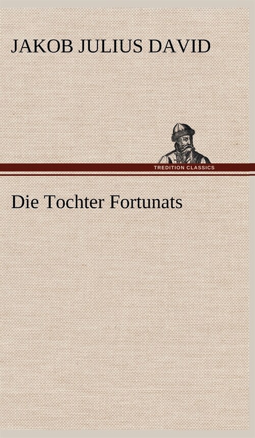 Die Tochter Fortunats (Hardcover)