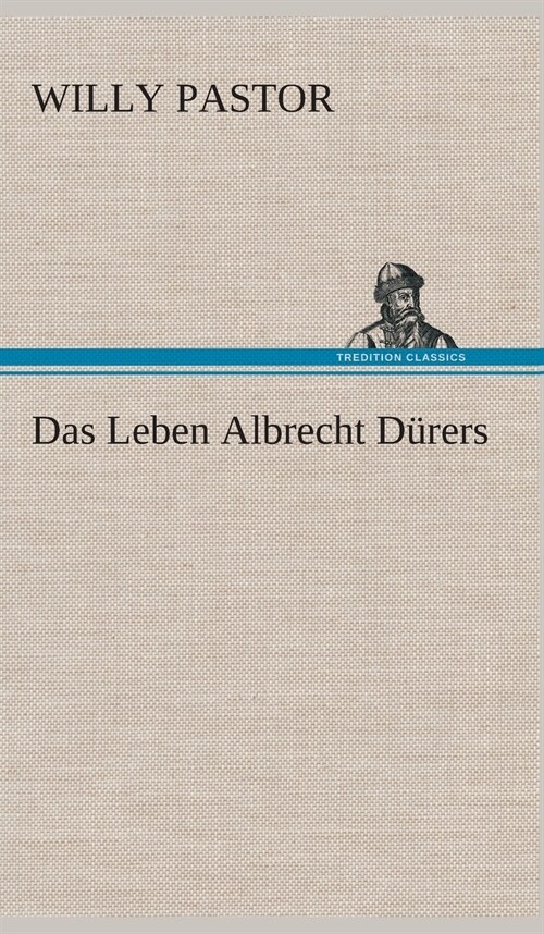 Das Leben Albrecht D?ers (Hardcover)