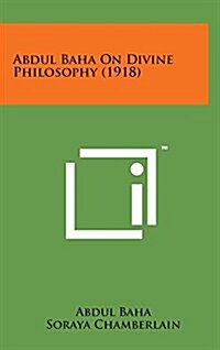 Abdul Baha on Divine Philosophy (1918) (Hardcover)