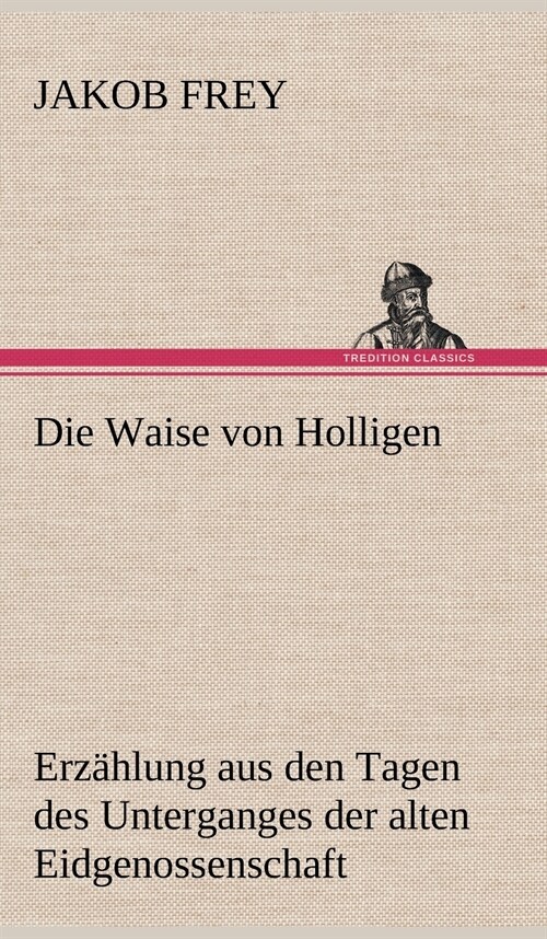 Die Waise Von Holligen (Hardcover)