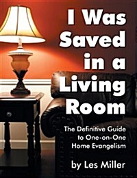 I Was Saved in a Living Room (Hardcover)