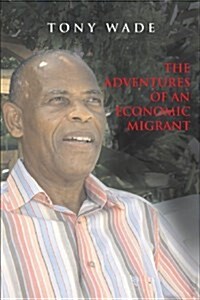 The Adventures of an Economic Migrant (Paperback)