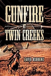 Gunfire at Twin Creeks (Hardcover)