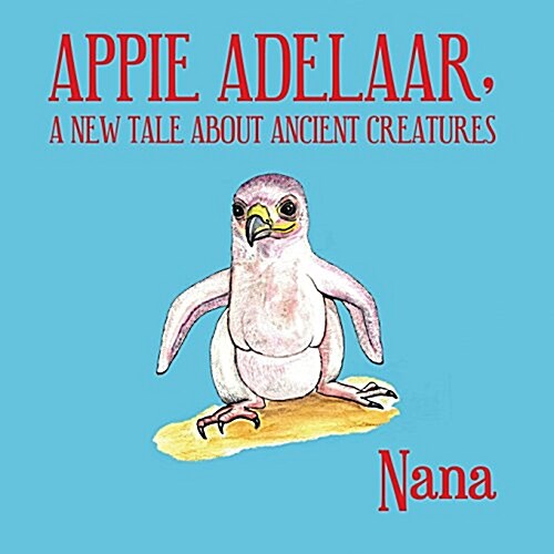 Appie Adelaar, a New Tale about Ancient Creatures (Paperback)